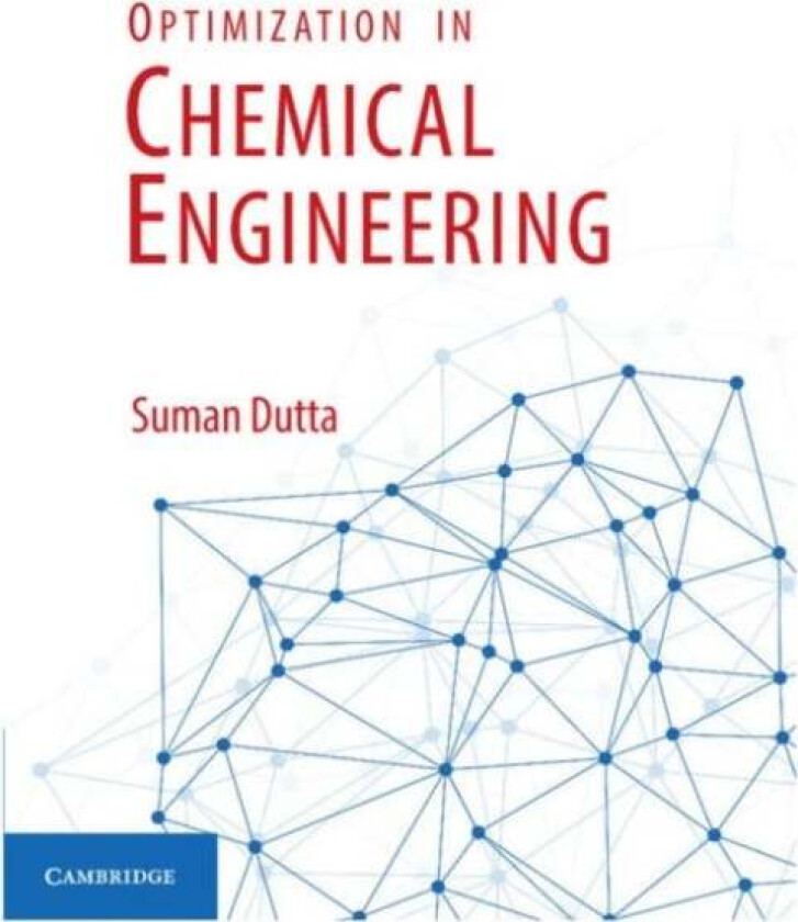 Optimization in Chemical Engineering av Suman Dutta