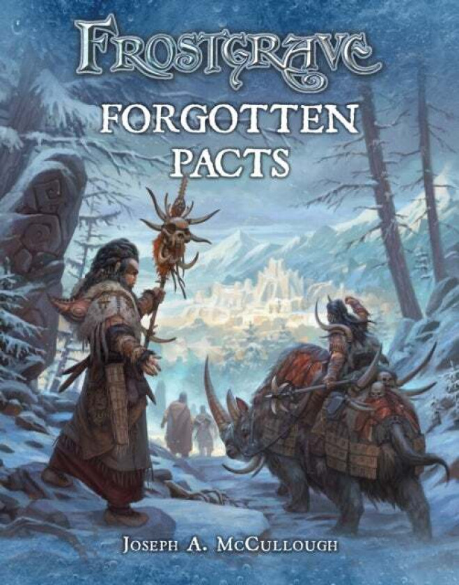 Frostgrave: Forgotten Pacts av Joseph A. (Author) McCullough