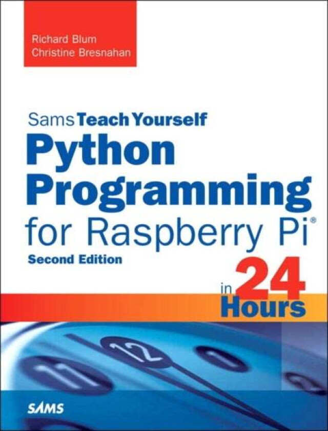 Python Programming for Raspberry Pi, Sams Teach Yourself in 24 Hours av Richard Blum, Christine Bresnahan