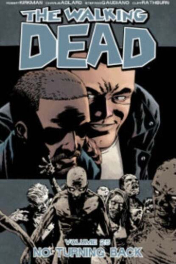 The Walking Dead Volume 25: No Turning Back av Robert Kirkman