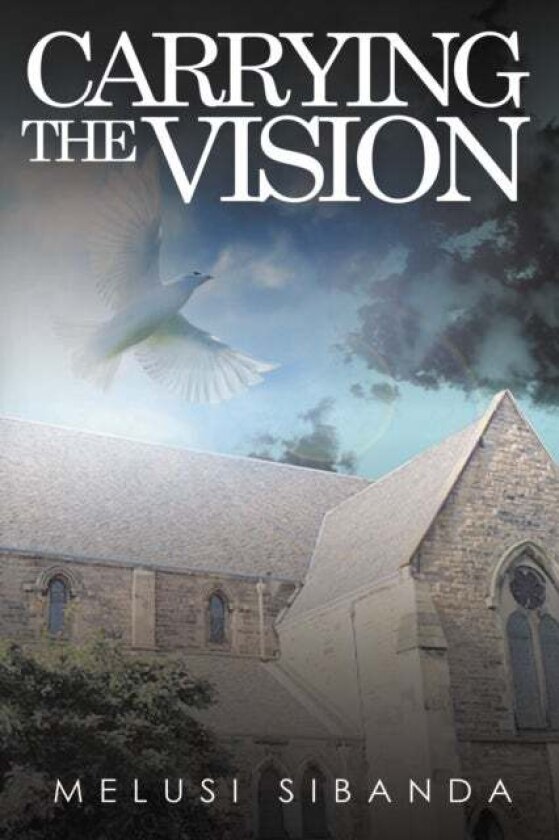 Carrying the Vision av Melusi Sibanda