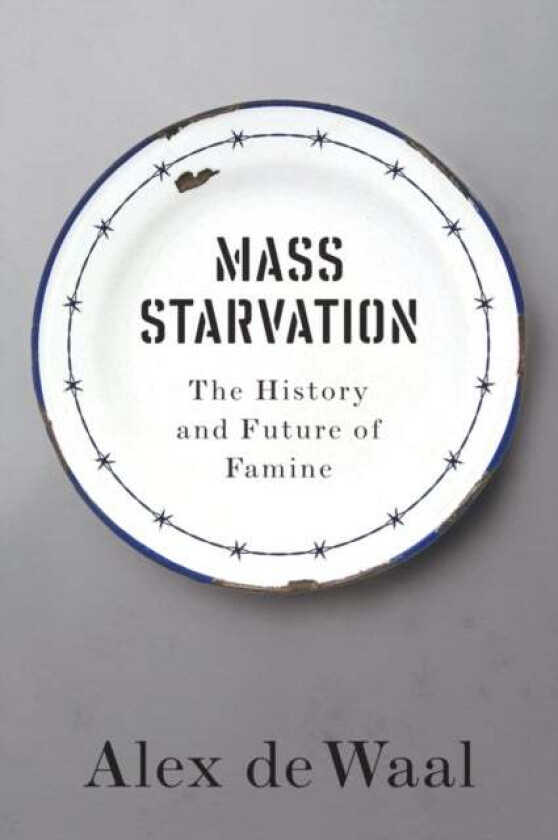 Mass Starvation av Alex de Waal