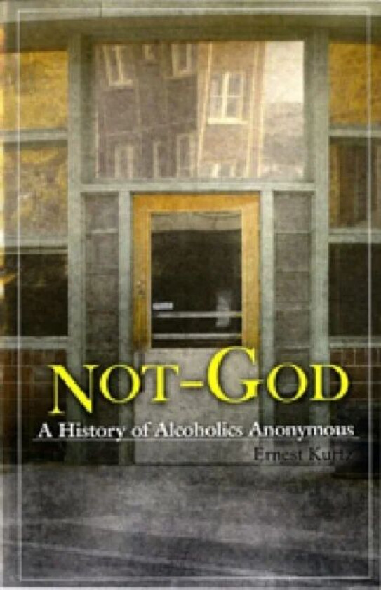 Not God av Ernest Kurtz