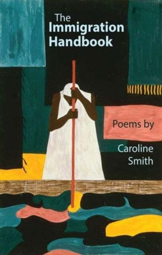 The Immigration Handbook av Caroline Smith