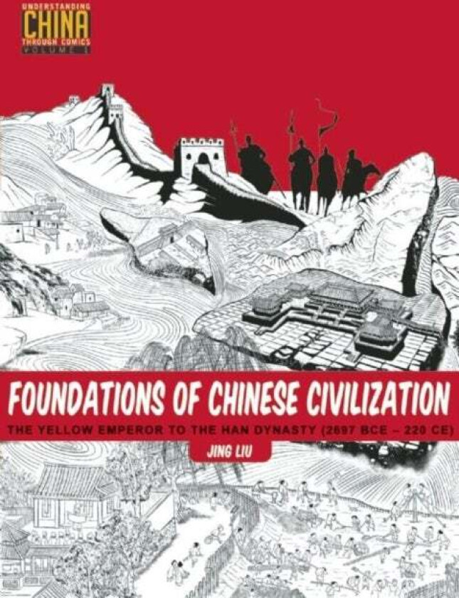 Foundations of Chinese Civilization av Jing Liu