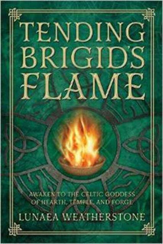 Tending Brigid's Flame av Lunaea Weatherstone