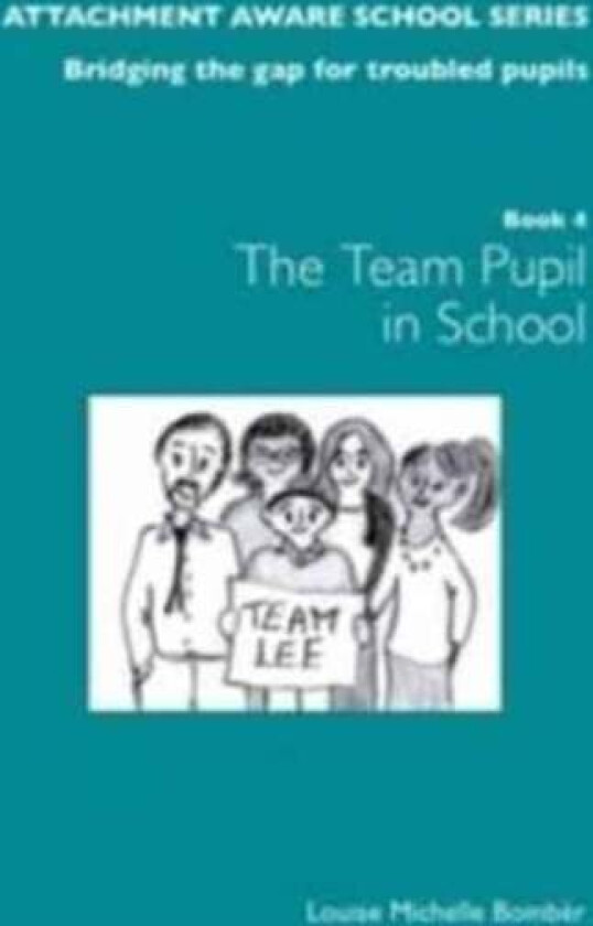 The Attachment Aware School Series: Bridging the Gap for Troubled Pupils av Louise Bomber