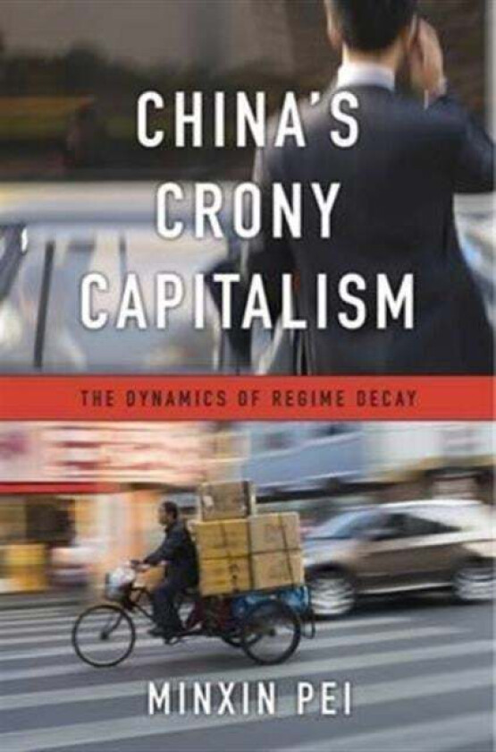 China¿s Crony Capitalism av Minxin Pei