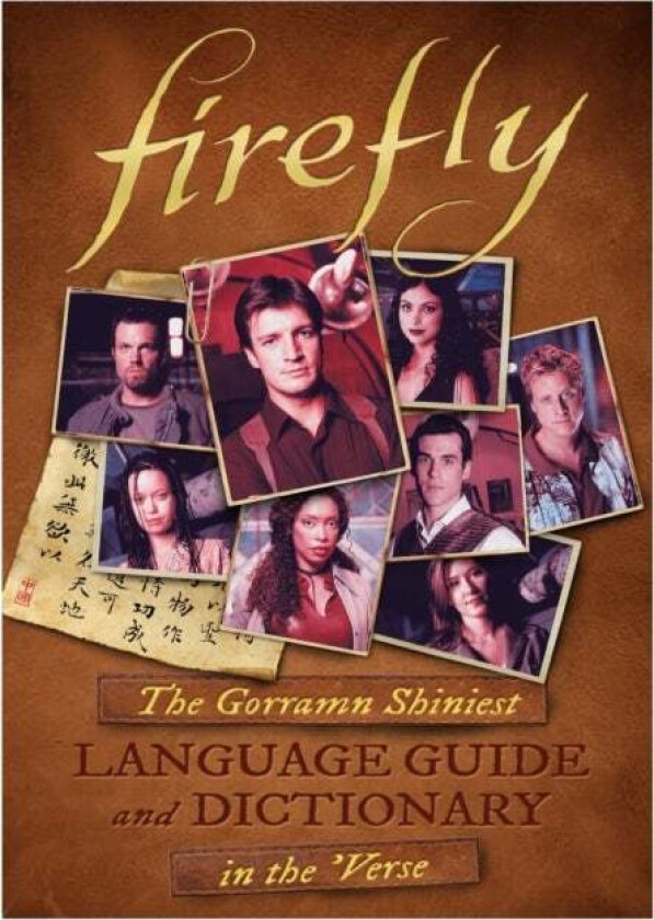 Firefly: The Gorramn Shiniest Language Guide and Dictionary in the 'Verse av Monica Valentinelli