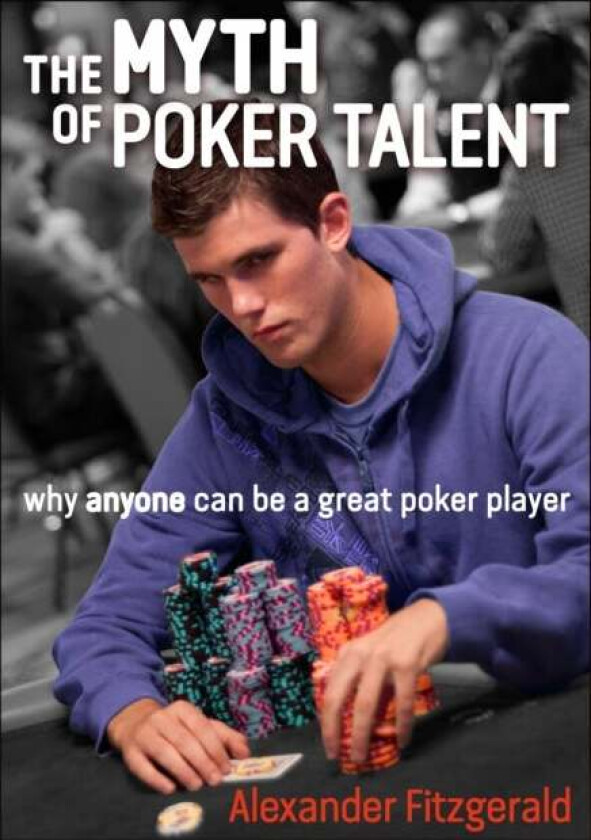 The Myth of Poker Talent av Alexander Fitzgerald