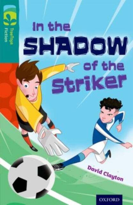 Oxford Reading Tree TreeTops Fiction: Level 16: In the Shadow of the Striker av David Clayton