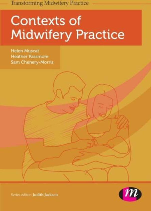 Contexts of Midwifery Practice av Helen Muscat, Heather Passmore, Sam Chenery-Morris