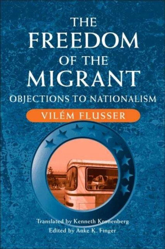 The Freedom of Migrant av Vilem Flusser