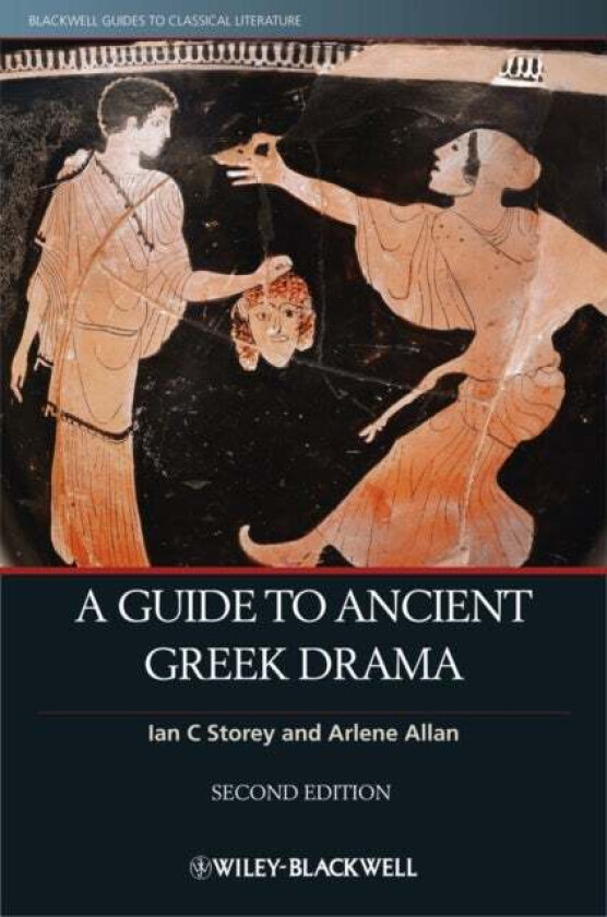 A Guide to Ancient Greek Drama av Ian C. (Trent University Canada) Storey, Arlene (Otago University New Zealand) Allan