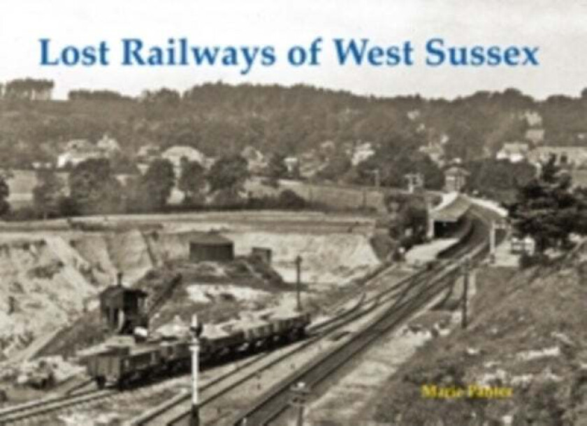 Lost Railways of West Sussex av Marie Panter