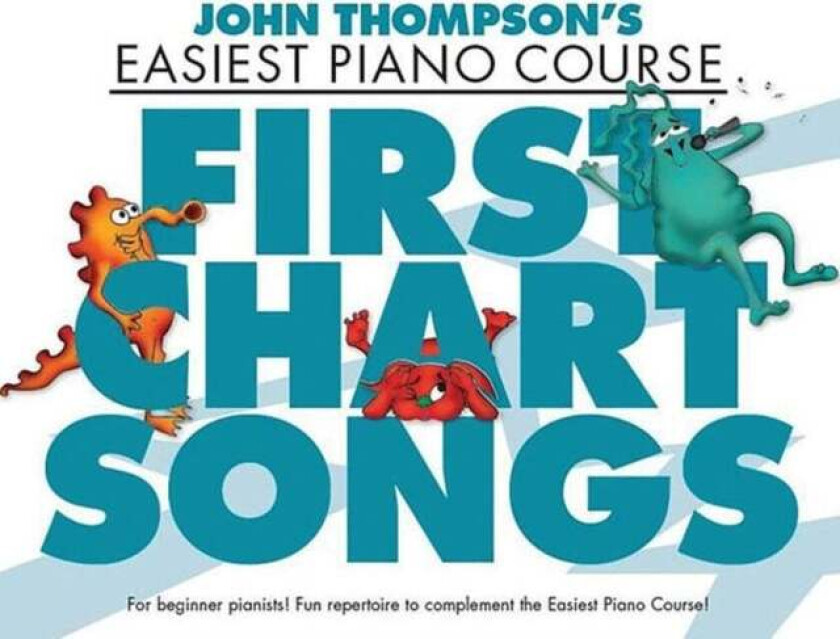 John Thompson's Piano Course First Chart Songs
