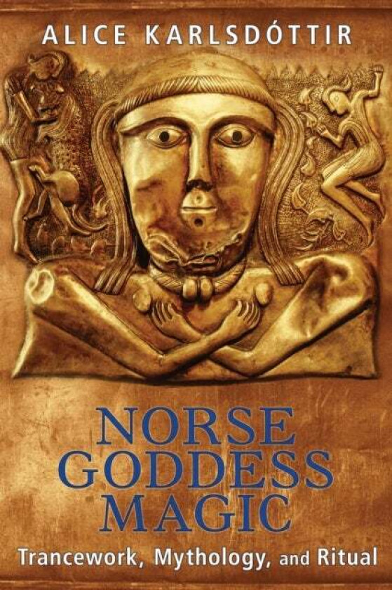 Norse Goddess Magic av Alice Karlsdottir
