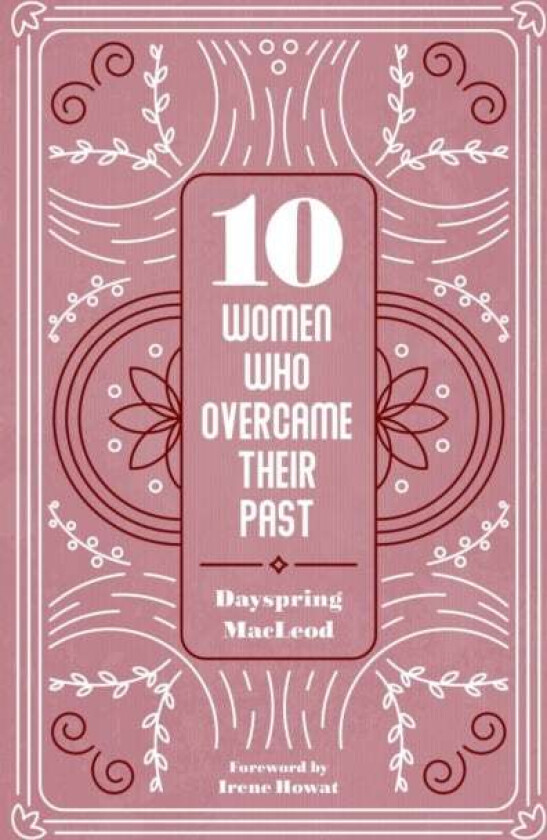 10 Women Who Overcame Their Past av Dayspring MacLeod