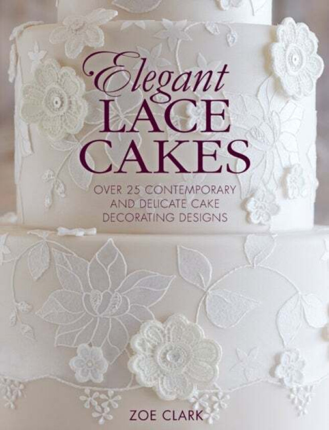 Elegant Lace Cakes av Zoe Clark