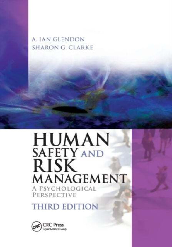 Human Safety and Risk Management av A. Ian (School of Applied Psychology Griffith University Southport Queensland Australia) Glendon, Sharon (UMIST Ma