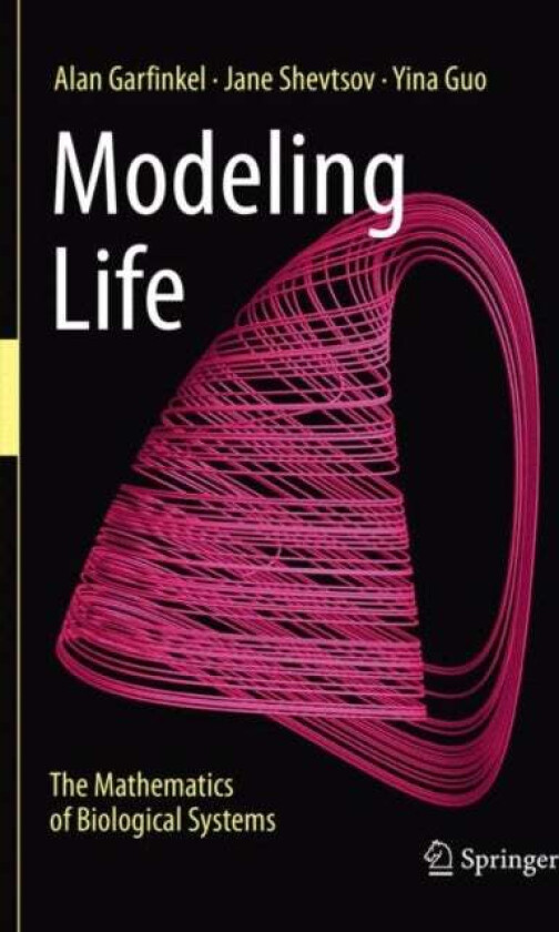 Modeling Life av Alan Garfinkel, Jane Shevtsov, Yina Guo