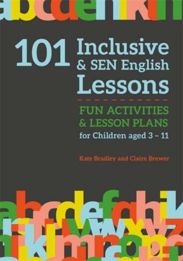 101 Inclusive and SEN English Lessons av Claire Brewer, Kate Bradley