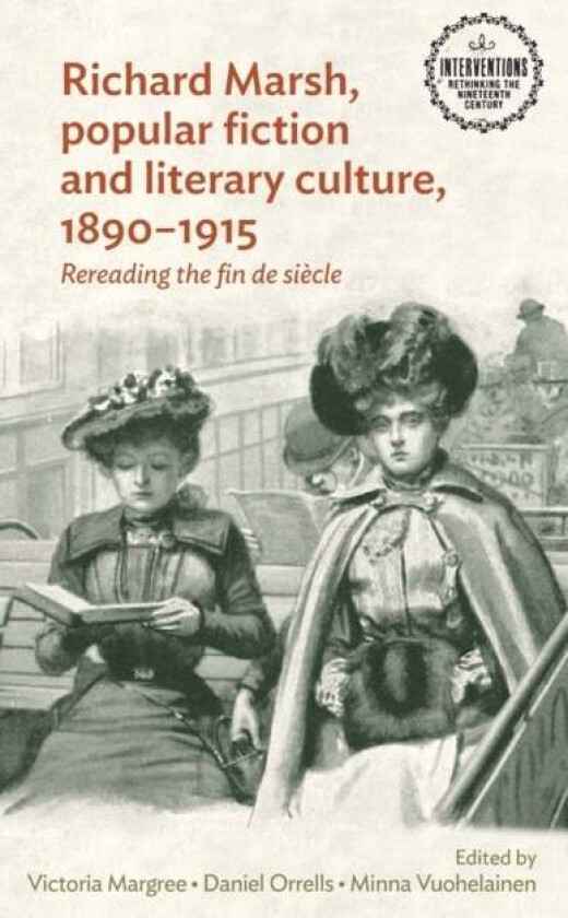 Richard Marsh, Popular Fiction and Literary Culture, 1890¿1915