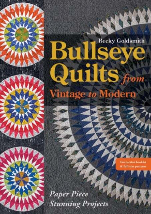 Bullseye Quilts from Vintage to Modern av Becky Goldsmith