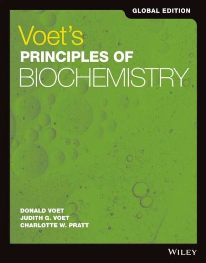 Voet's Principles of Biochemistry, Global Edition av Donald (University of Pennsylvania) Voet, Judith G. (Swarthmore College) Voet, Charlotte W.