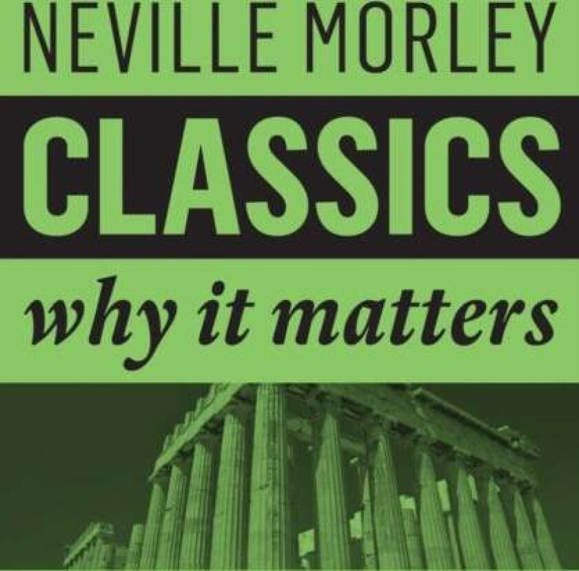 Classics av Neville (University of Bristol) Morley