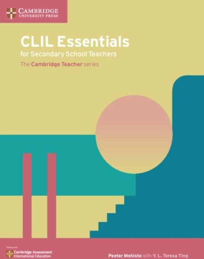 CLIL Essentials for Secondary School Teachers av Peeter Mehisto, Y. L. Teresa Ting