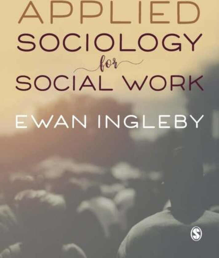 Applied Sociology for Social Work av Ewan Ingleby