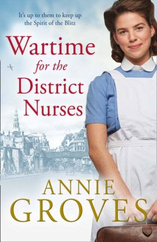 Wartime for the District Nurses av Annie Groves