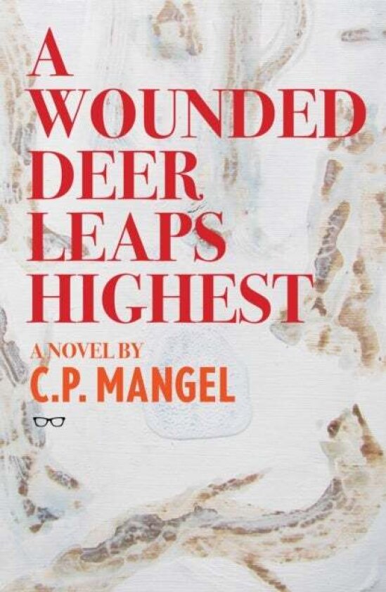 A Wounded Deer Leaps The Highest av C.P Mangel