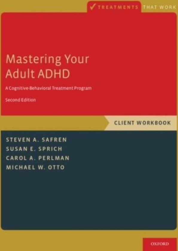 Mastering Your Adult ADHD av Steven A. (Professor of Psychology Professor of Psychology University of Miami) Safren, Susan E. (Assistant Professor in