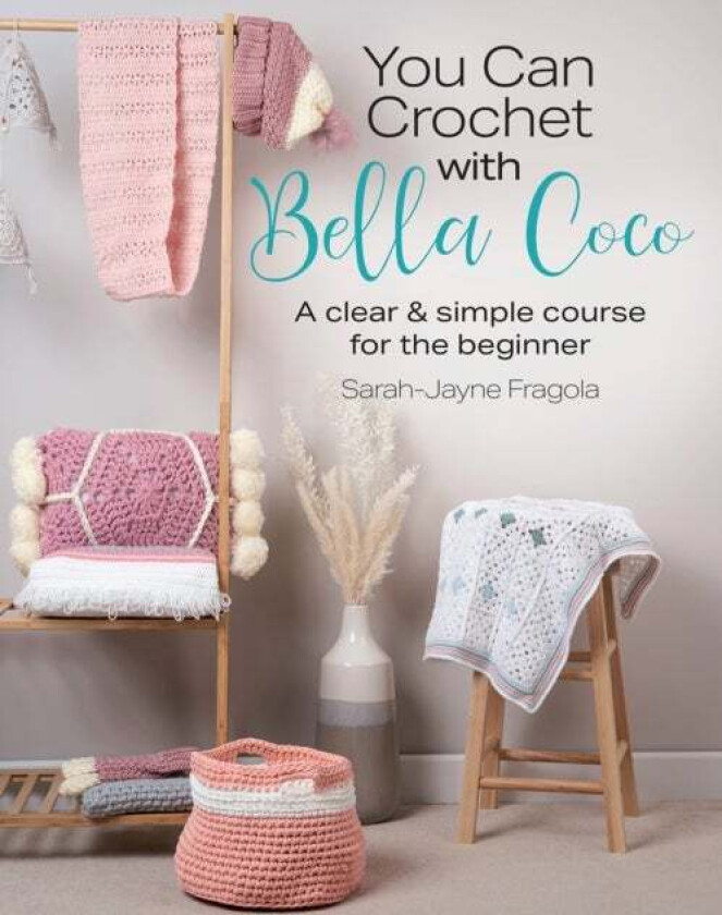 You Can Crochet with Bella Coco av Sarah-Jayne Fragola