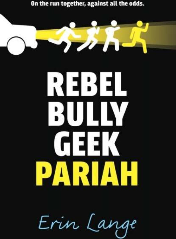 Rebel, Bully, Geek, Pariah av Erin Lange