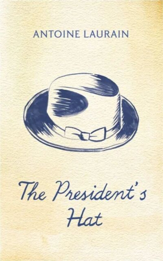 The President's Hat av Antoine Laurain
