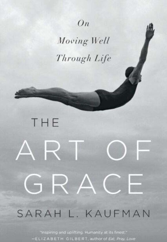 The Art of Grace av Sarah L. Kaufman