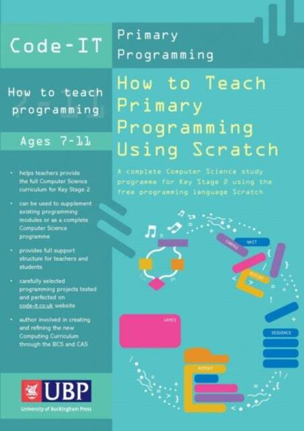 Code-It: How To Teach Primary Programming Using Scratch av Phil Bagge
