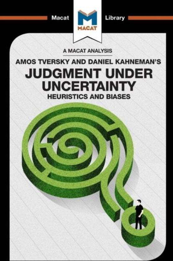 An Analysis of Amos Tversky and Daniel Kahneman's Judgment under Uncertainty av Camille Morvan