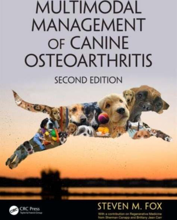 Multimodal Management of Canine Osteoarthritis av Steven M. MS DVM MBA PhD (SECUROS - a division of MWI Clive Iowa USA) Fox