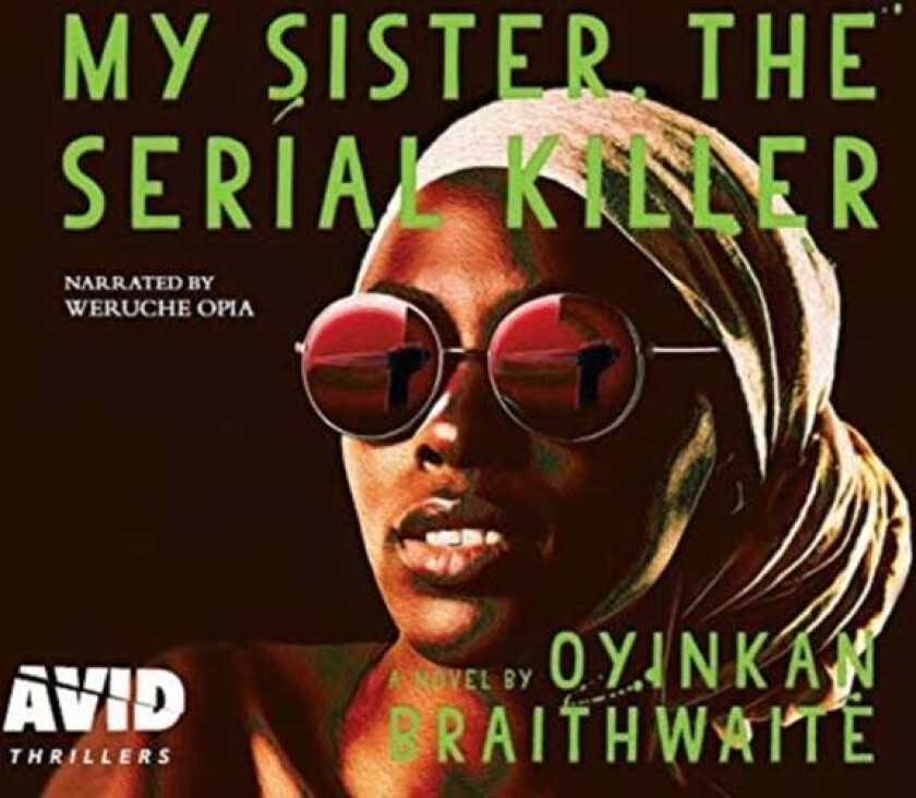 My Sister, the Serial Killer av Oyinkan Braithwaite