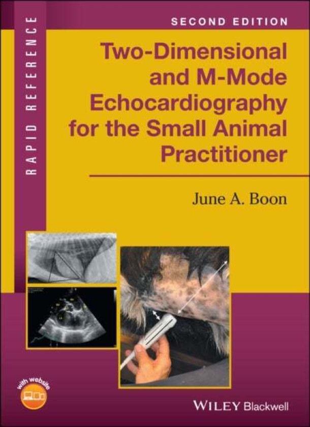 Two-Dimensional and M-Mode Echocardiography for the Small Animal Practitioner av June A. (Colorado State University Fort Collins CO) Boon