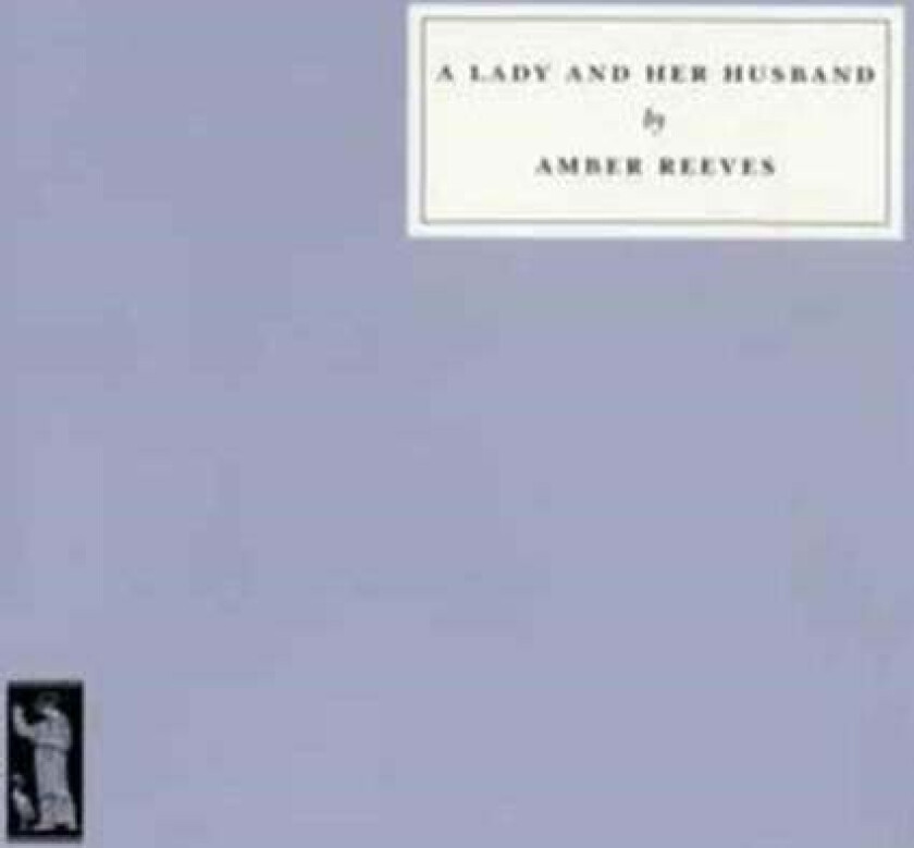 A Lady and Her Husband av Amber Reeves