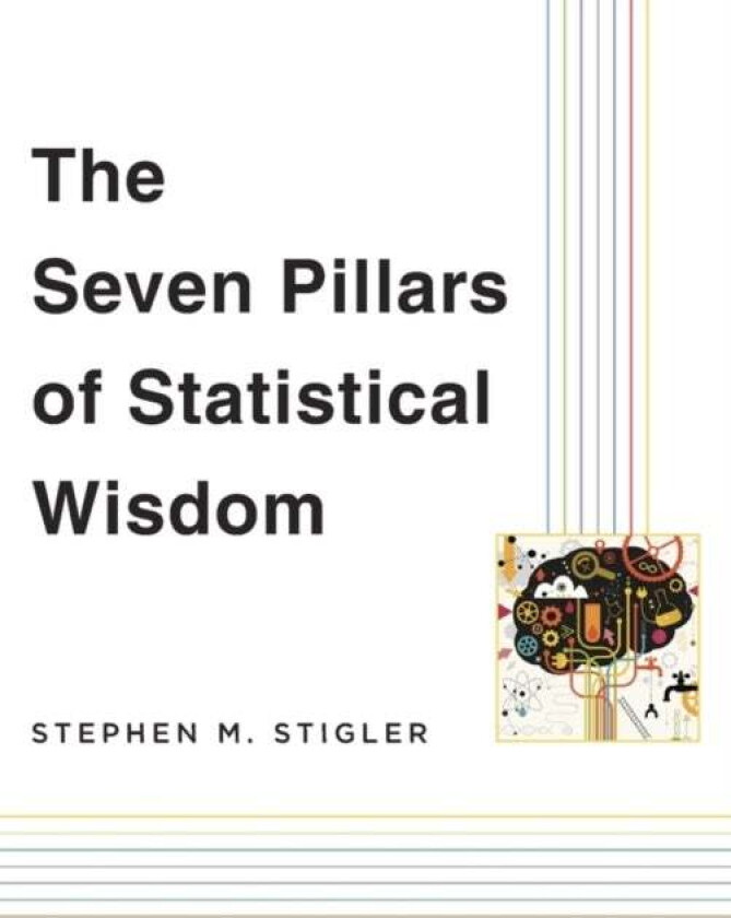 The Seven Pillars of Statistical Wisdom av Stephen M. Stigler
