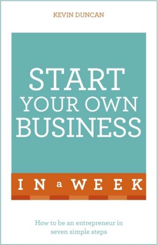 Start Your Own Business In A Week av Kevin Duncan