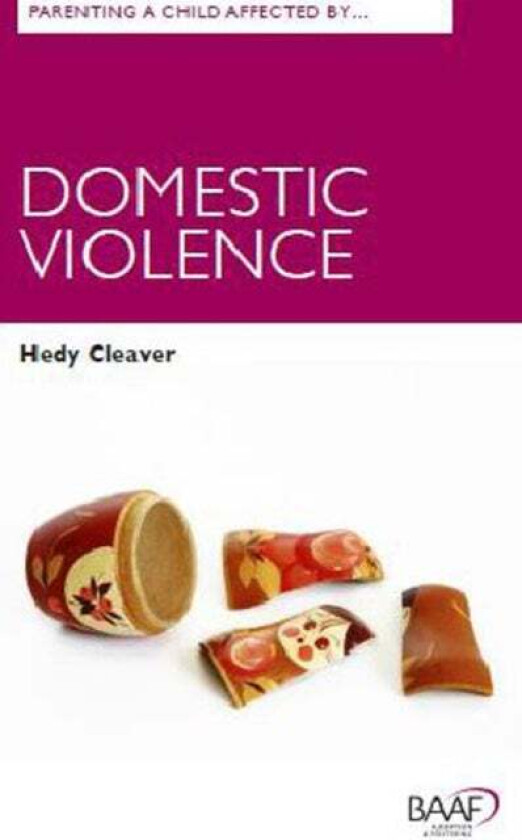 Parenting A Child Affected by Domestic Violence av Hedy (Professor Emeritus Royal Holloway UK) Cleaver