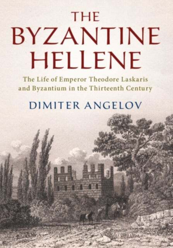 The Byzantine Hellene av Dimiter (Harvard University Massachusetts) Angelov