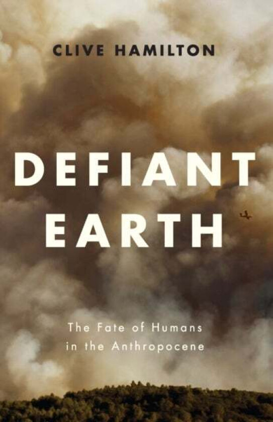 Defiant Earth av Clive Hamilton